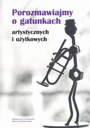 ksiazka tytu: Porozmawiajmy o gatunkach - artystycznych i uytkowych autor: 