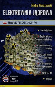 ksiazka tytu: Elektrownia jdrowa Sownik polsko-angielski autor: Warszawski Micha