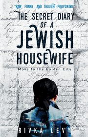 ksiazka tytu: The Secret Diary of a Jewish Housewife autor: Levy Rivka