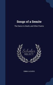 ksiazka tytu: Songs of a Semite autor: Lazarus Emma