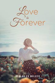 Love is Forever, Walker Beulah CV