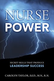 Nurse Power, Taylor EdD MN RN Carolyn