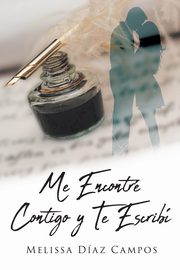 Me Encontr Contigo y Te Escrib, Daz Campos Melissa