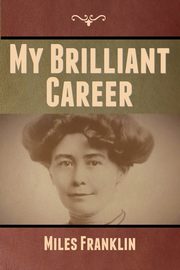 My Brilliant Career, Franklin Miles