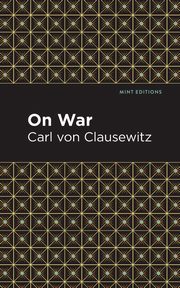 On War, Von Clausewitz Carl