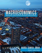 Macroeconomics Principles, Applications and Policy Implications, Aman Nurul Samiul