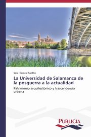 ksiazka tytu: La Universidad de Salamanca de la posguerra a la actualidad autor: Ca?izal Sardn Sara