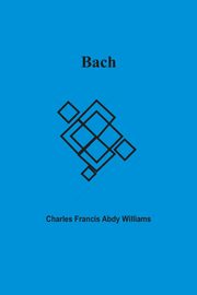 Bach, Williams Charles Francis Abdy