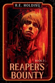 Reaper's Bounty, Holding R.E.