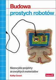 ksiazka tytu: Budowa prostych robotw autor: Ceceri Kathy