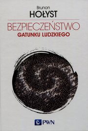 Bezpieczestwo gatunku ludzkiego Tom 4, Hoyst Brunon