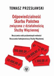 Odpowiedzialno Skarbu Pastwa zwizana z dziaalnoci Suby Wiziennej, Przesawski Tomasz