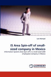 ksiazka tytu: IS Area Spin-off of small-sized company in Mexico autor: Heimpel Luis