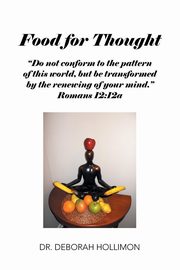 Food For Thought, Hollimon Dr. Deborah