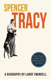 Spencer Tracy; A Biography, Swindell Larry