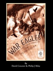 WAR EAGLES - The Unmaking of an Epic - An Alternate History for Classic Film Monsters, Conover David