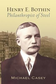 Henry E. Bothin, Philanthropist of Steel, Casey Michael