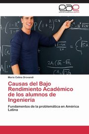 Causas del Bajo Rendimiento Acadmico de los alumnos de Ingeniera, Drovandi Mara Celina