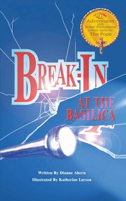 Break-In at the Basilica, Ahern Dianne