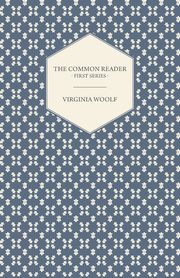 The Common Reader - First Series, Woolf Virginia