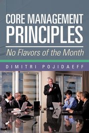 Core Management Principles, Pojidaeff Dimitri