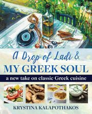 A Drop of Ladi & My Greek Soul, Kalapothakos Krystina
