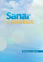 Sanar lo Nombrado, Abreu Rafael A