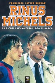 RInus Michels, ROLDN FRANCISCO JAVIER