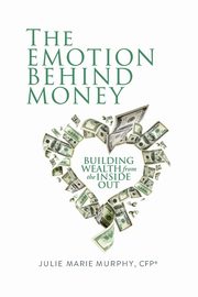 The Emotion Behind Money, Murphy Julie