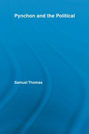 Pynchon and the Political, Thomas Samuel
