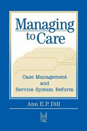 Managing to Care, Dill Ann