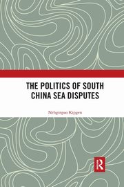The Politics of South China Sea Disputes, Kipgen Nehginpao