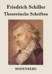 Theoretische Schriften, Schiller Friedrich