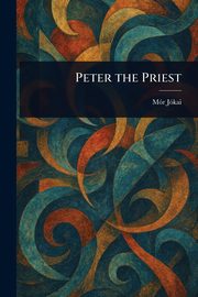 Peter the Priest, Jkai Mr