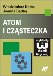 Atom i czsteczka, Koos Wodzimierz, Sadlej Joanna