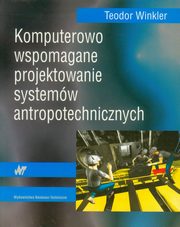 Komputerowo wspomagane projektowanie systemw antropotechnicznych, Winkler Teodor