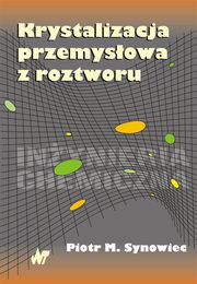 Krystalizacja przemysowa z roztworu, Synowiec M.Piotr