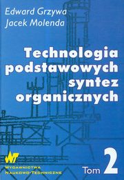 ksiazka tytu: Technologia podstawowych syntez organicznych Tom 2 autor: Grzywa Edward, Molenda Jacek