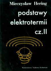 Podstawy elektrotermii cz.II, Hering Mieczysaw