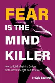 Fear is the Mind Killer, Sadowski Kaja