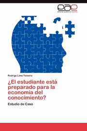 El Estudiante Esta Preparado Para La Economia del Conocimiento?, Lima Teixeira Rodrigo