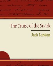 The Cruise of the Snark - Jack London, London Jack