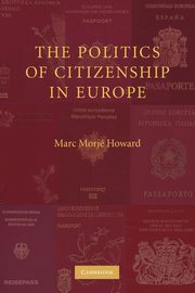 The Politics of Citizenship in Europe, Howard Marc Morje