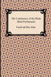 The Conference of the Birds (Bird Parliament), Attar Farid Ud