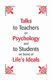ksiazka tytu: Talks To Teachers On Psychology autor: James William