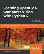 Learning OpenCV 4 Computer Vision with Python 3, Howse Joseph