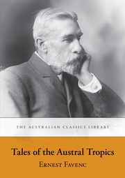 Tales of the Austral Tropics, Favenc Ernest