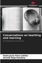 Conversations on teaching and learning, Prez Zafrilla Pedro Jess