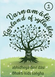 Varnam?l? - Garland of syllables book one, dev? d?s? Abhidheya