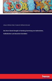 Des Herrn Daniel Stenglin in Hamburg Sammlung von italienischen, hollndischen und deutschen Gemlden, Meil Johann Wilhelm